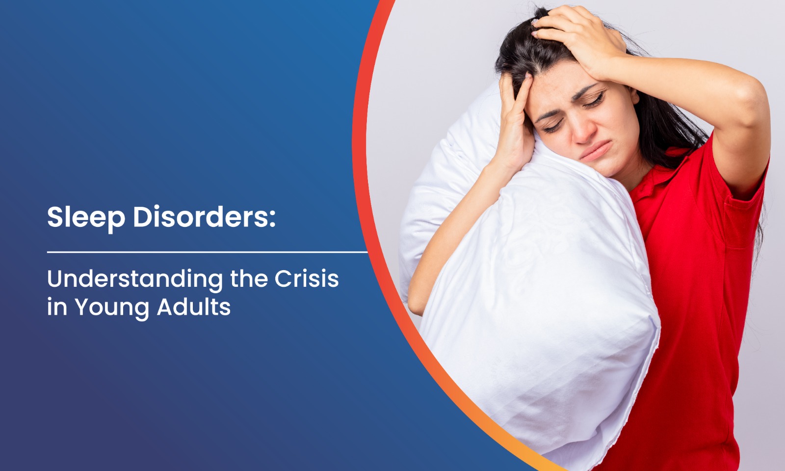 Sleep Disorders: Understanding the Crisis in Young Adults