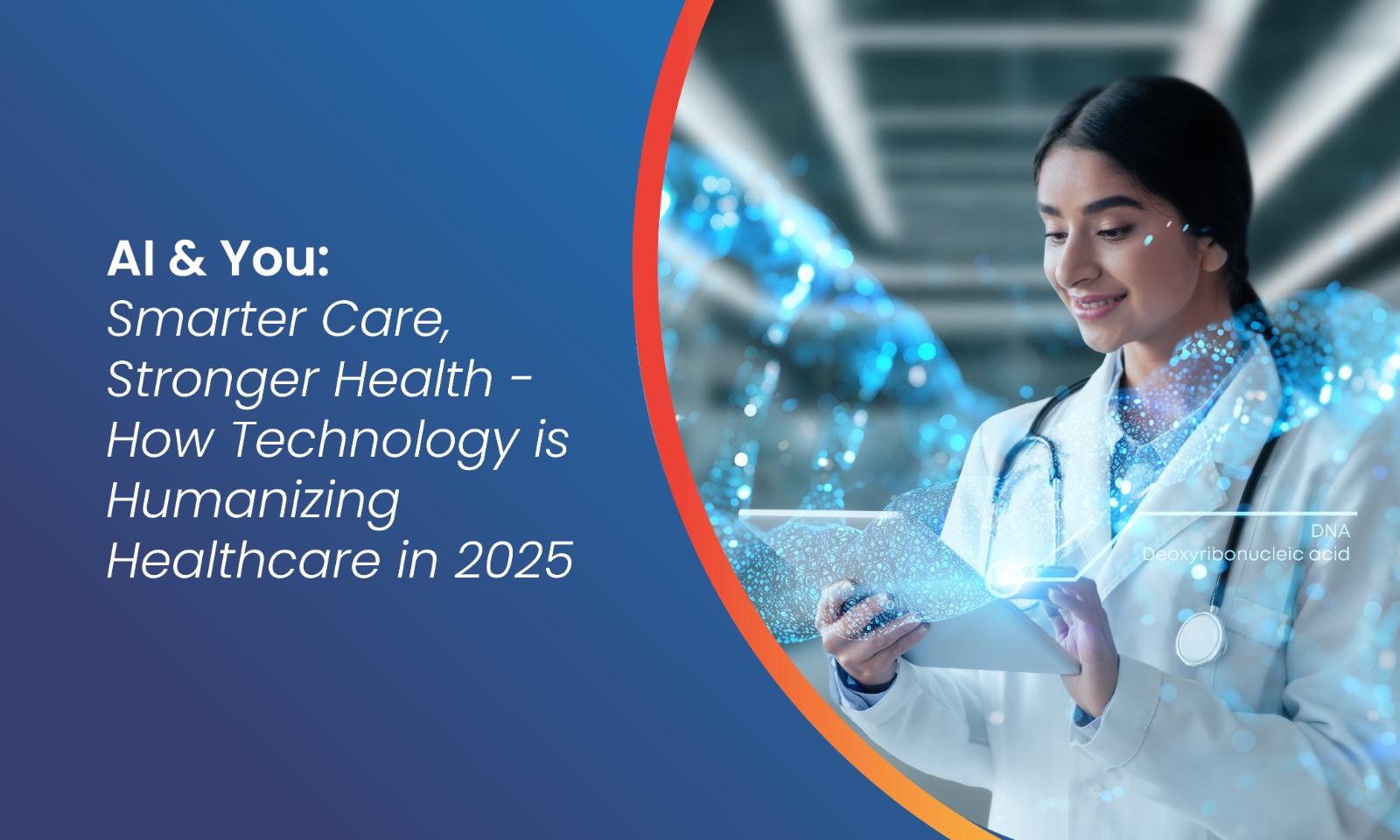 AI & You: Smarter Care, Stronger Health - How Technology is Humanizing Healthcare in 2025