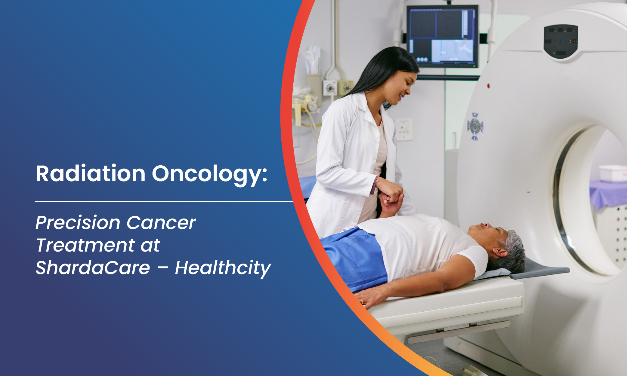 Radiation Oncology: Precision Cancer Treatment at ShardaCare – Healthcity