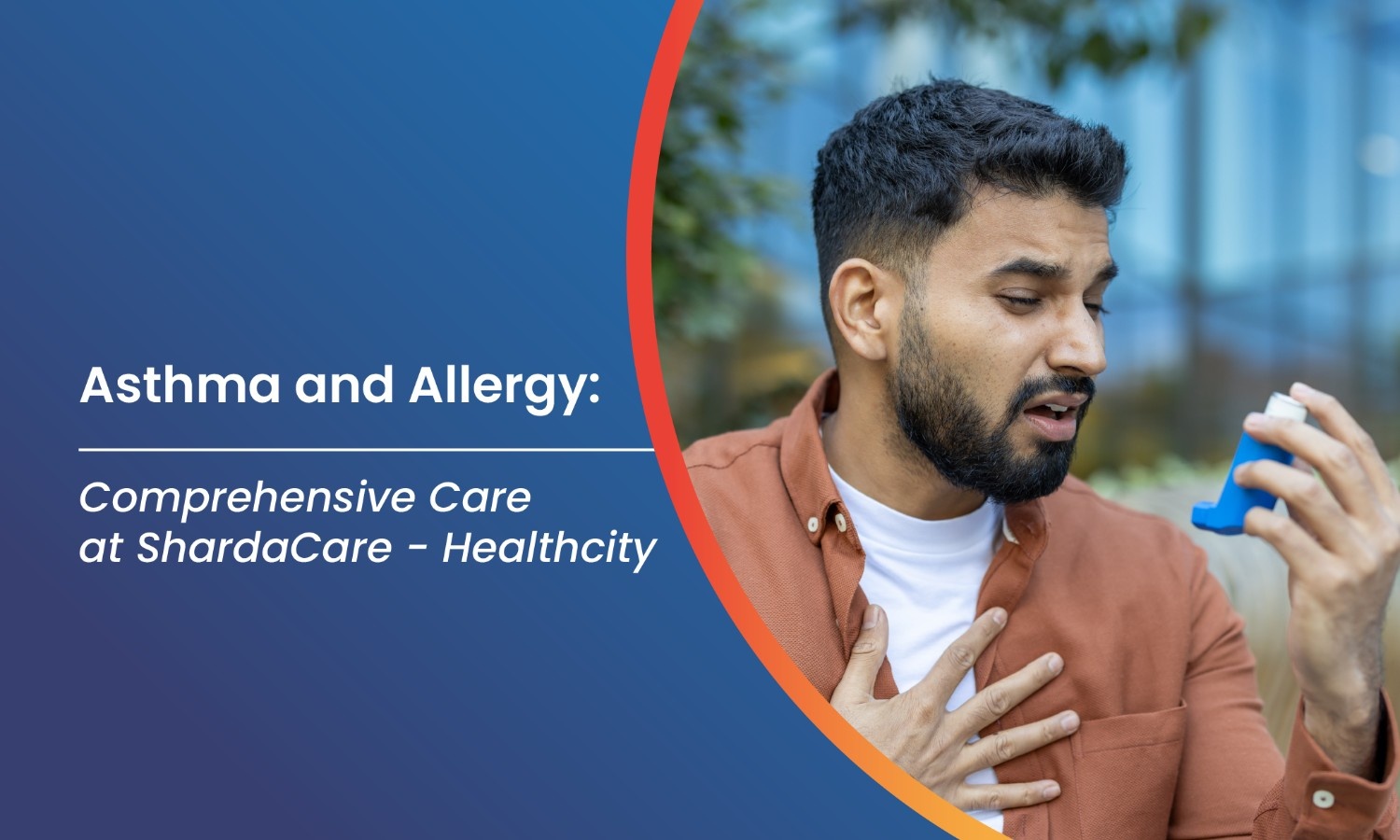 Asthma and Allergy: Comprehensive Care at ShardaCare - Healthcity