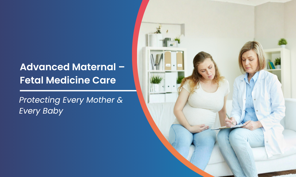 Advanced Maternal–Fetal Medicine Care at ShardaCare – Healthcity: Protecting Every Mother and Every Baby